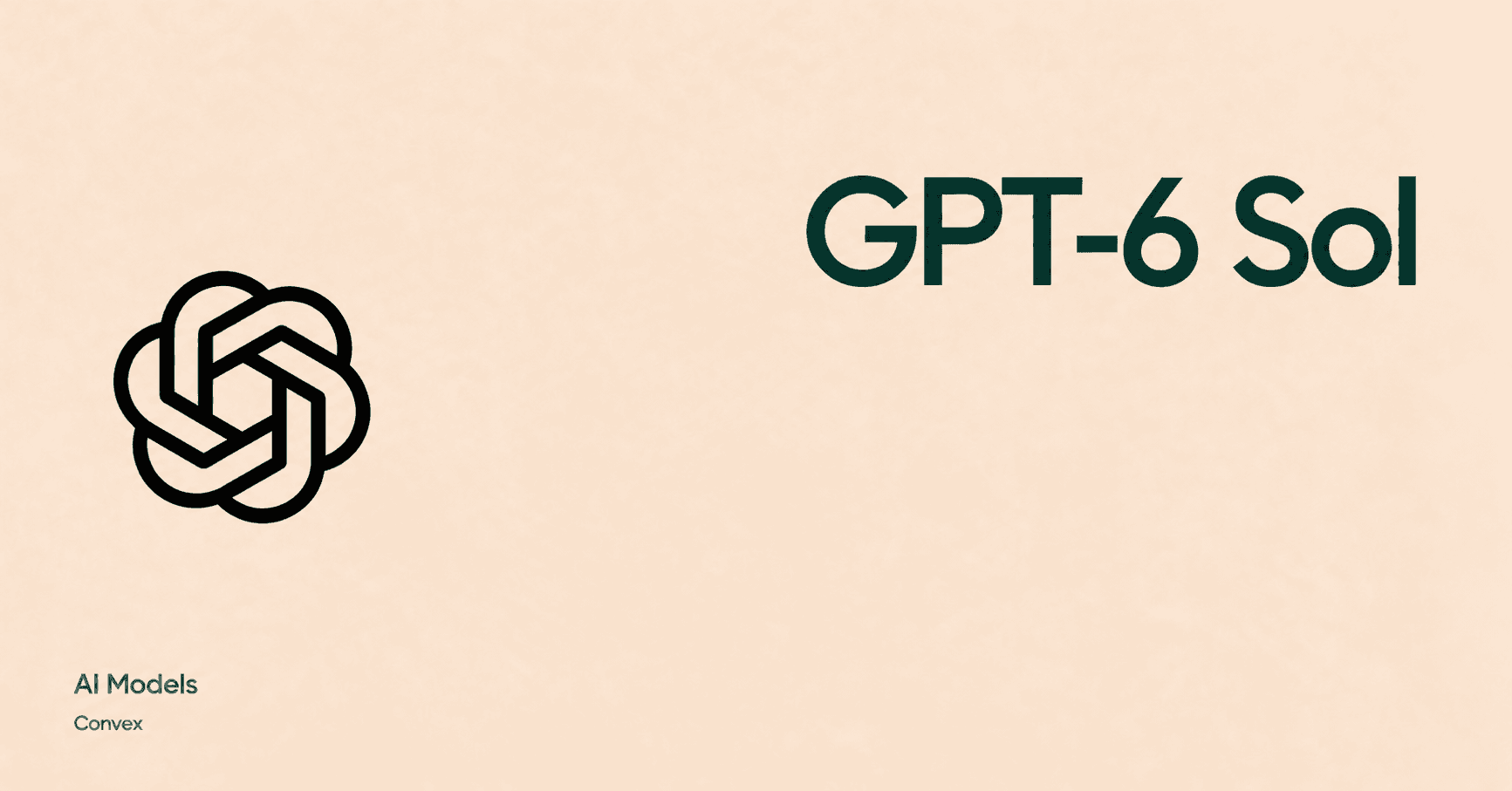 gpt 6 sol model in convex ai models